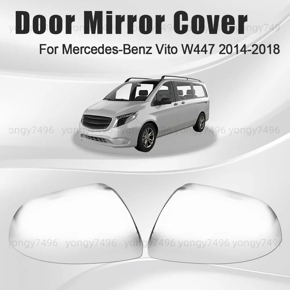 

Car Upgrade Door Mirror Cover For Mercedes-Benz Vito W447 2014-2018 Chrome Silver Car Rearview Accessories Decoration