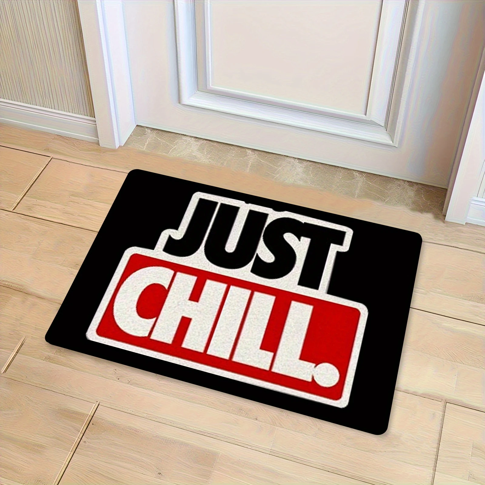 VIKAMA JUST CHILL Slogan Doormat, Non-Slip, Absorbent Indoor/Outdoor Entryway Mat and Bathroom Rug, Home Decor