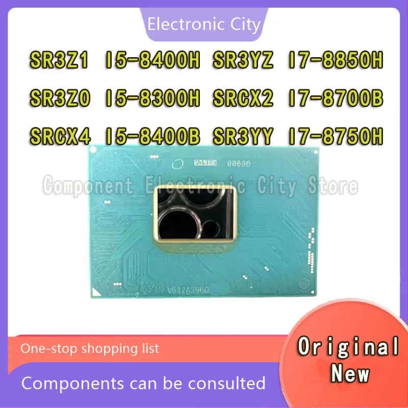 

100% New SRCX2 I7-8700B SRCX4 I5-8400B SR3YY I7-8750H SR3YZ I7-8850H SR3Z0 I5-8300H SR3Z1 I5-8400H BGA