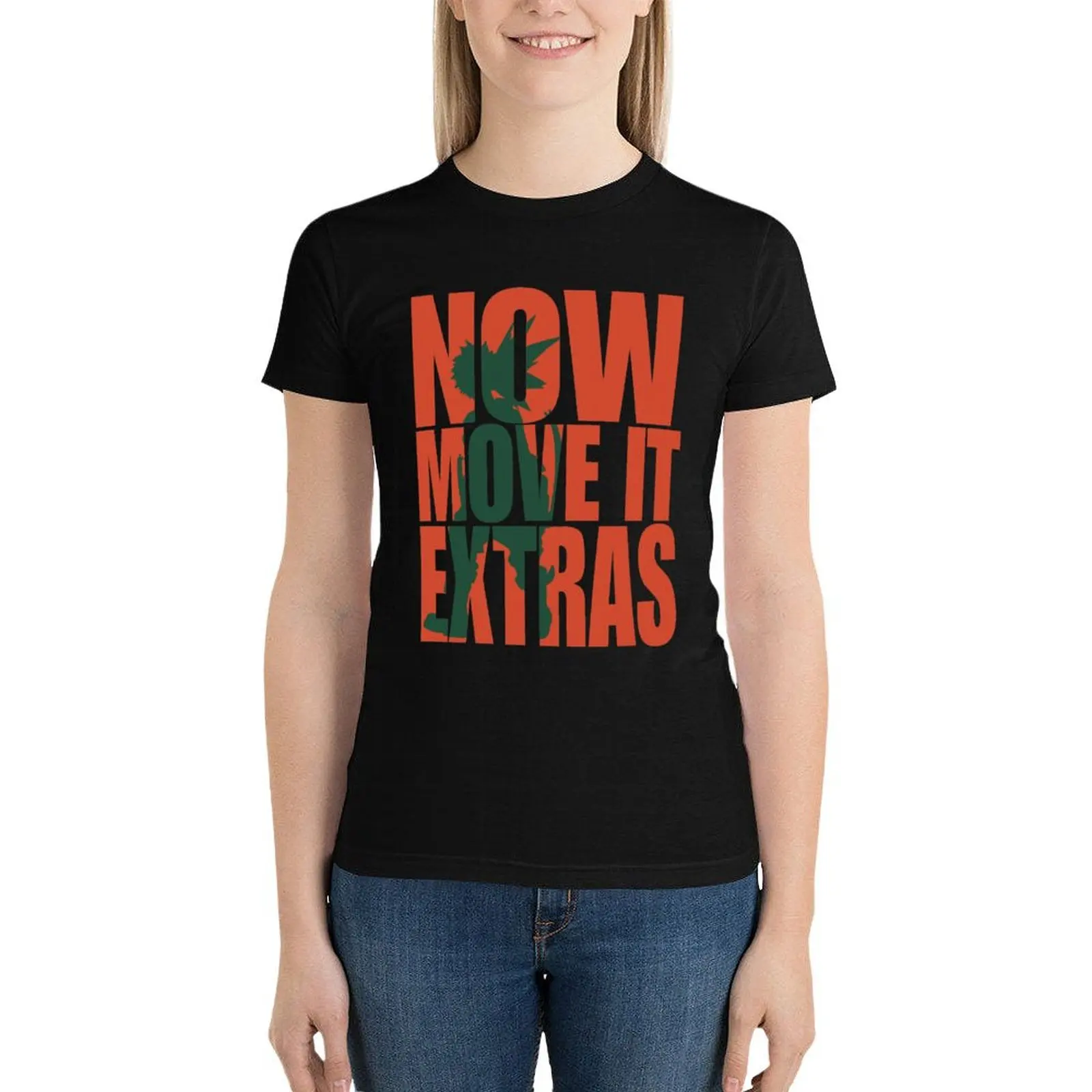 NOW MOVE IT EXTRAS T-Shirt female tees hippie clothes Women's clothing