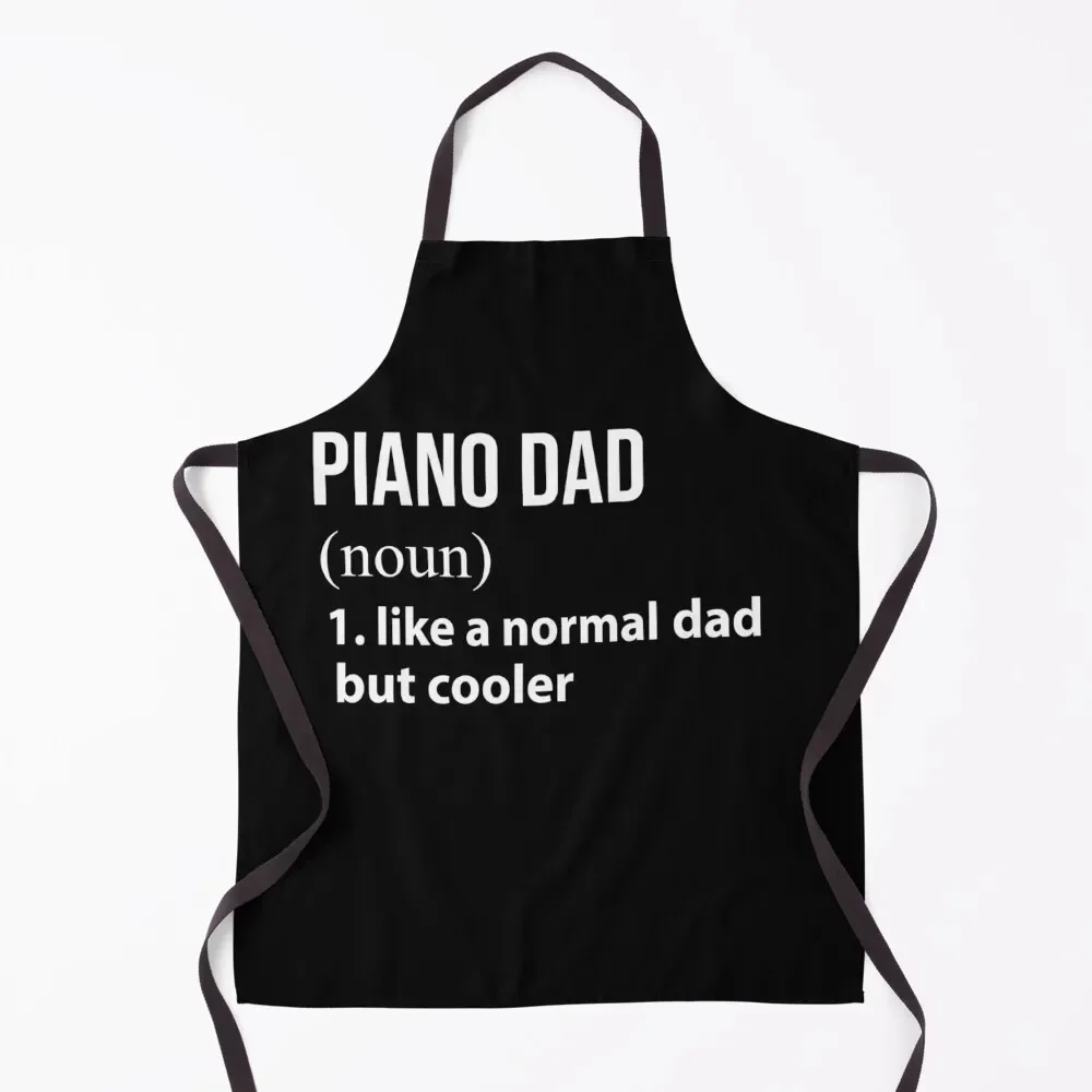 

Piano Dad like a normal Dad but cooler Apron Cooking Clothes Household Items Useful Kitchen Apras For Women Apron