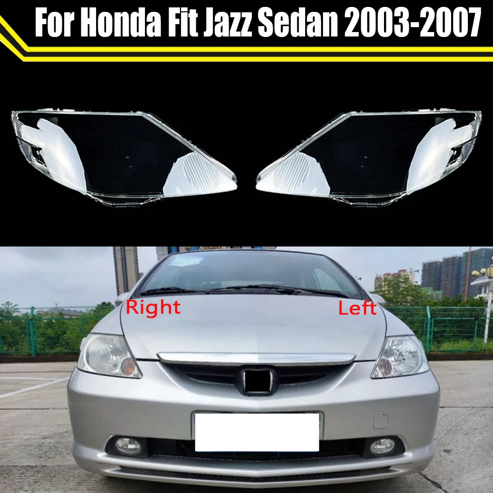 Car Front Headlight Cover Auto Headlamp Lampshade Lampcover Head Lamp Light Glass Lens Shell For Honda Fit Jazz Sedan 2003~2007