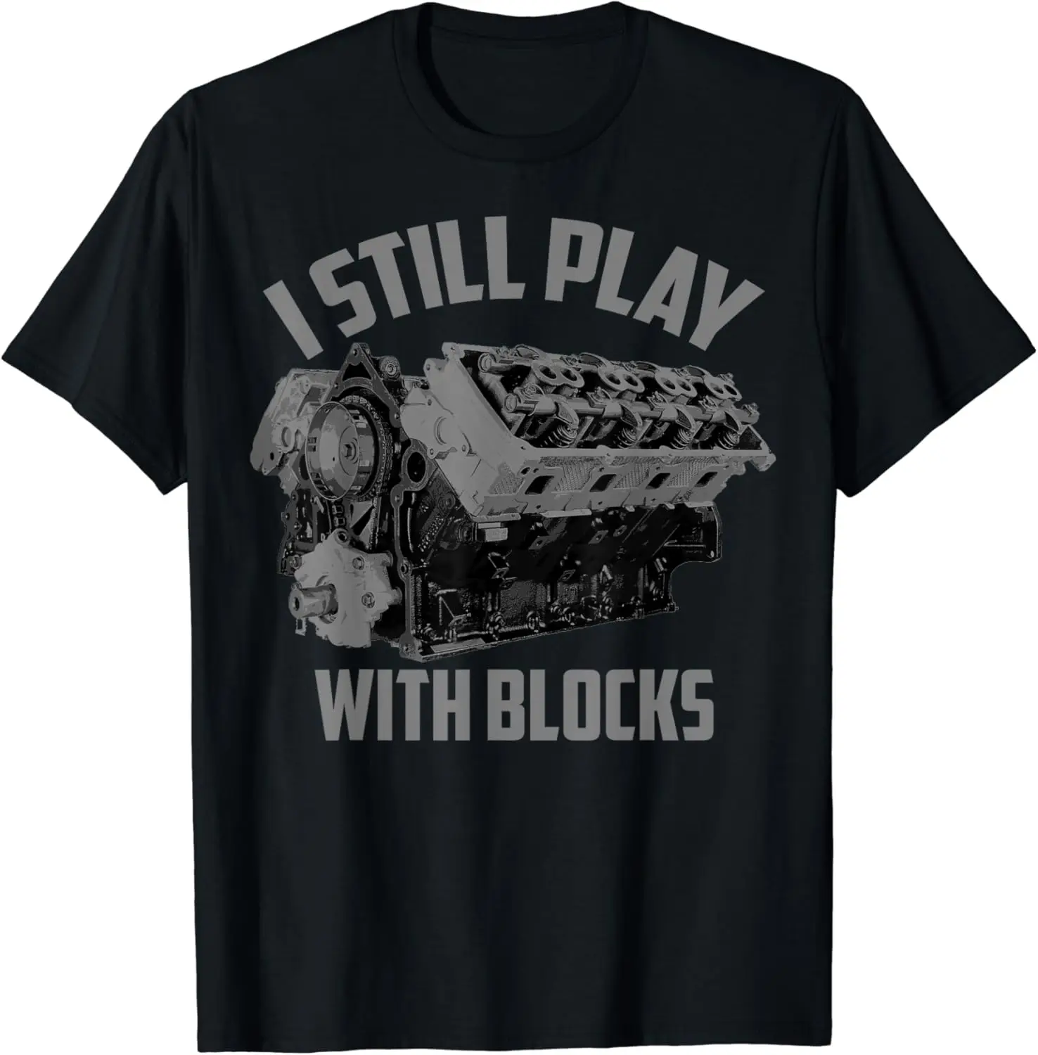 

I Still Play With Blocks Racing Shirt | Maintenance Man Gift T-Shirt