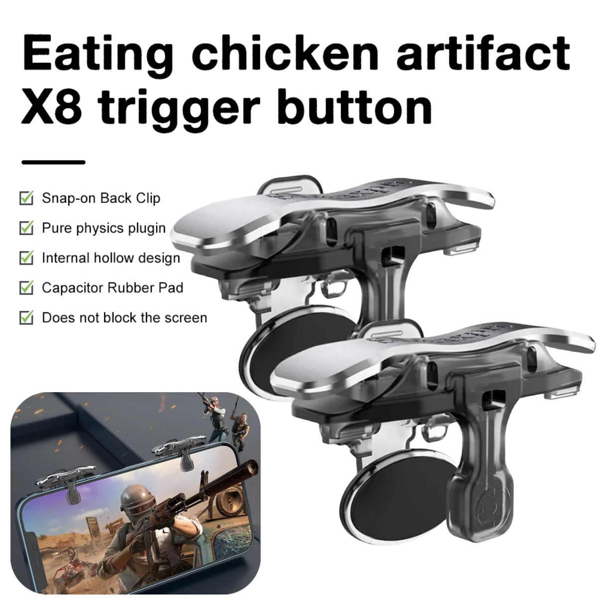 

1 Pair X8 Game Triggers for PUBG Mobile Game Controller Joystick Aim and Shoot for 4-13mm/0.16-0.51" Thickness Smartphone