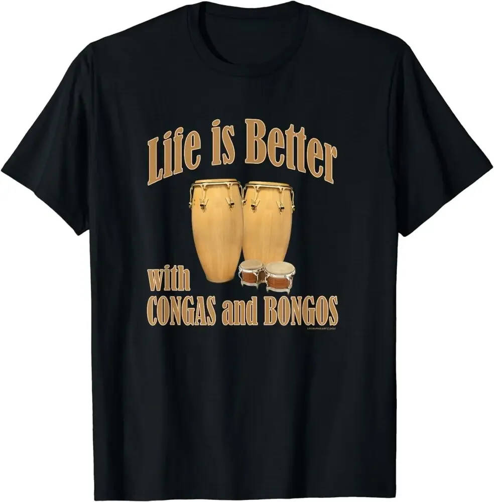 Life is Better With Conga Drums & Bongo Drums Percussion Shirt  High Quality 100%Cotton Short Sleeve