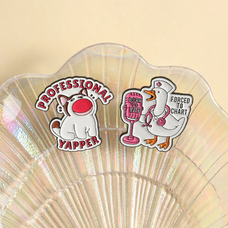 Born To Yap Forced To Chart Enamel Pin Professional Yapper Nurse Goose Brooches Lapel Backpack Badge Jewelry Gifts ﻿For Friends