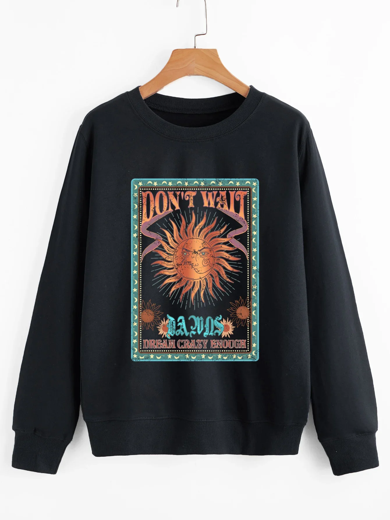 

Women Don't Wait Dream Crazy Enough Print Sweatshirt Inspirational Sayings Pullovers Ladies Fashion Casual Vintage Hoodies Tops