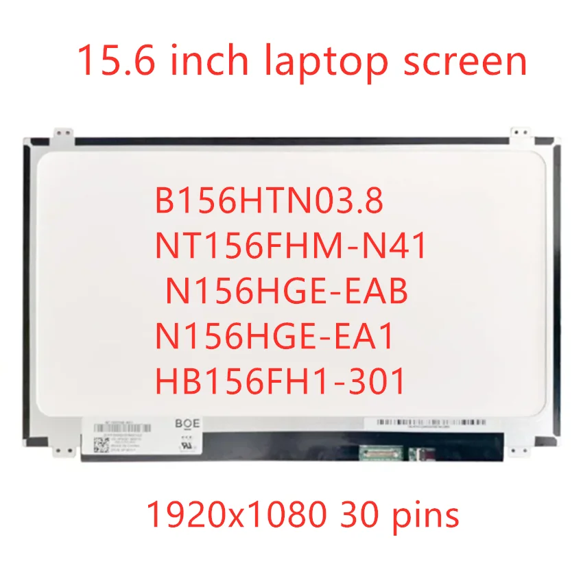 15.6 Slim 30 Pin Screen NT156FHM-N41 NT156FHM N42 NT156FHM-N31 B156HTN03.8 B156HTN03.6 B156HTN03.4 N156HGE-EA1 EA2 EB1 EAL EBA