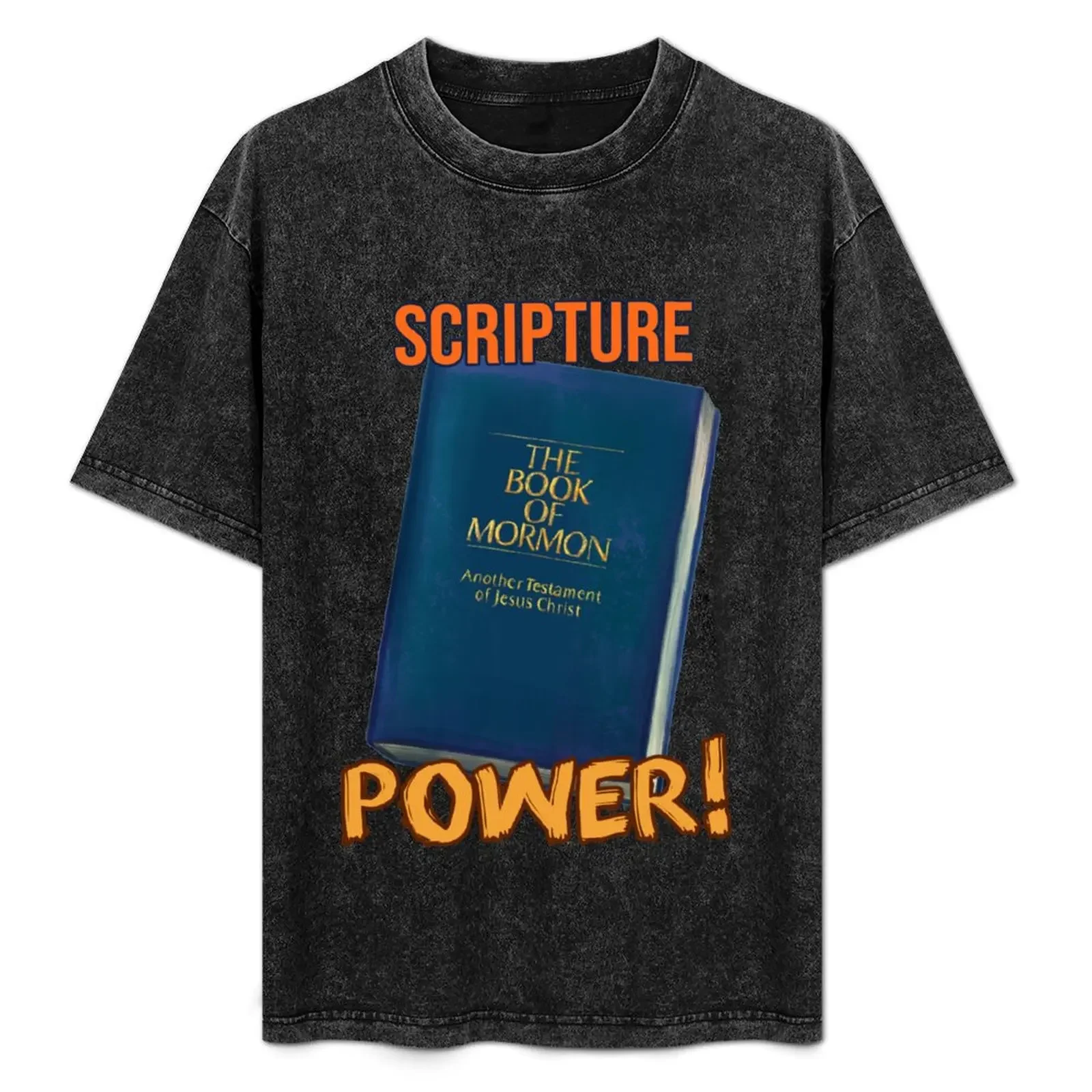 

Book of Mormon- Scripture Power! T-Shirt Man t-shirt valentines clothes boys whites Men's t-shirts
