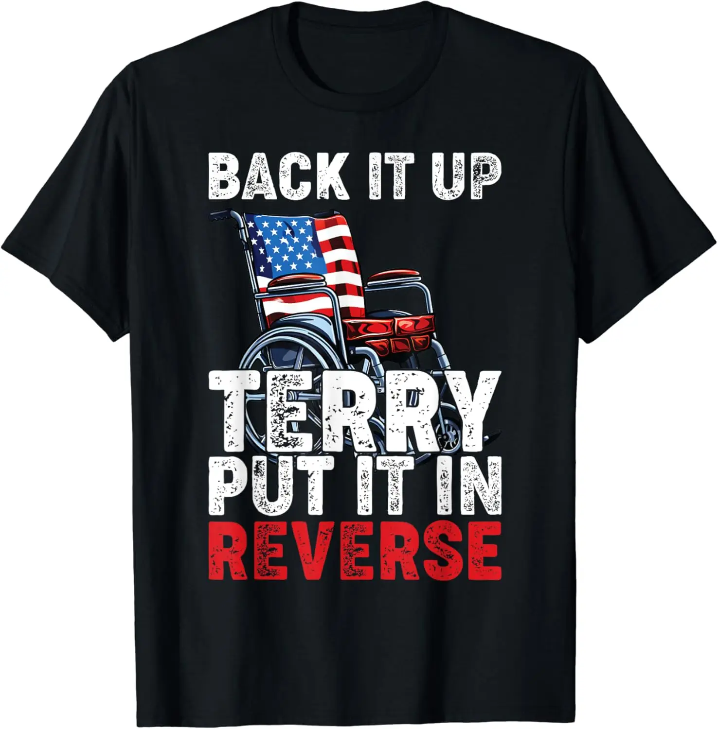 

4th Of July Funny Groovy Back It Up Terry Put It In Reverse T-Shirt