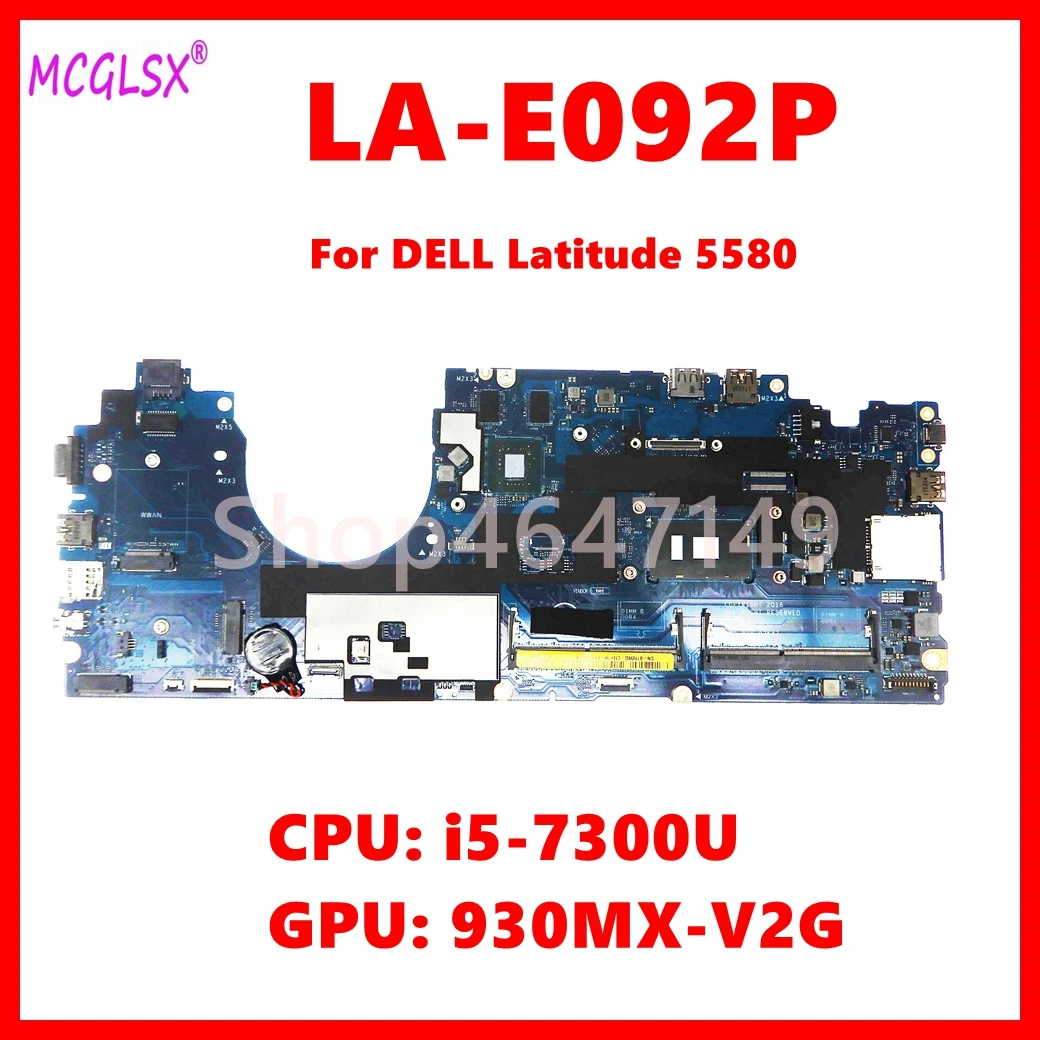 LA-E092P Notebook Mainboard For DELL Latitude 5580 Laptop Motherboard CN:07RD9D with i5-7300U CPU 930MX-V2G GPU 100% Tested OK