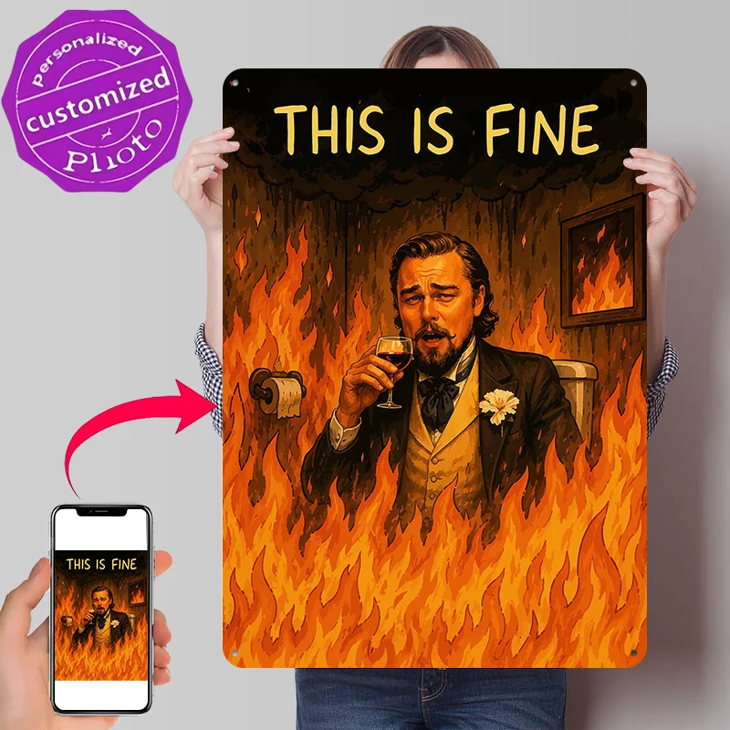 This Is Fine Meme Leonardo DiCaprio Bathroom Metal Poster Perfect Gift for Fans Lovers Customized Wall Art Metal Sign for Decor