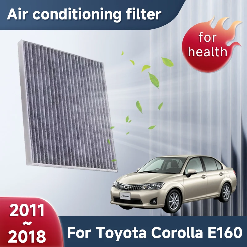 

Activated Carbon Air Conditioner Filter For Toyota Corolla E160 2011~2018 2017 Cab Air Conditioner Filter Effectively Accessorie