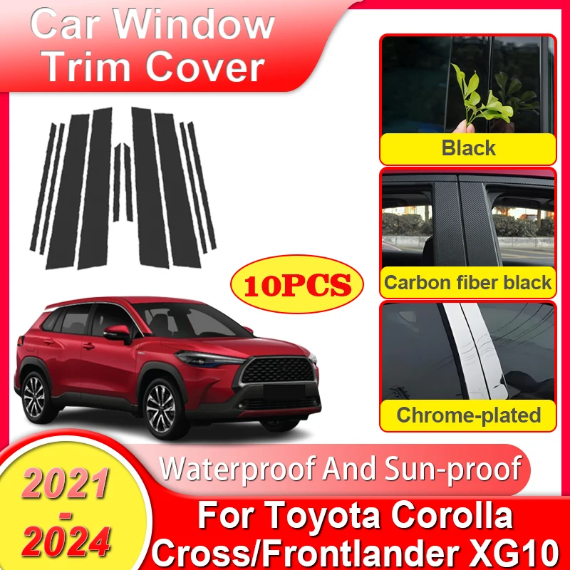 

10PCS Car Window Trim Cover For Toyota Corolla Accessories 2021 Hybrid Frontlander XG10 2022 2023 2024 B C Column Pillar Sticker