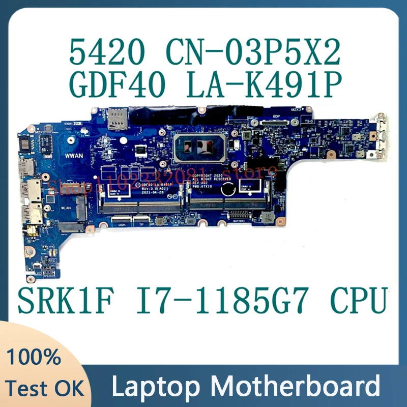 

CN-03P5X2 03P5X2 3P5X2 Mainboard For DELL Latitude 5420 Laptop Motherboard GDF40 LA-K491P W/SRK1F I7-1185G7 CPU 100% Tested Good