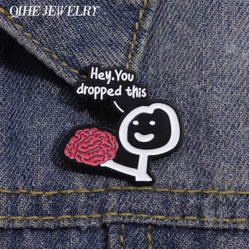 Hey You Dropped This Brain Enamel Brooch Pin Funny Satirical Quote Metal Lapel Badge Decor Backpack Clothes Jewelry Accessories