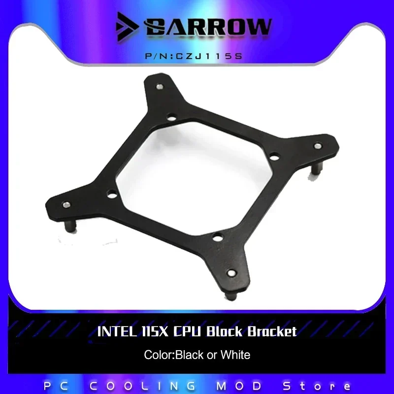 

Barrow CPU Water Block Support Simple Series INTEL 115X Bracket Holder Black or White CZJ115S