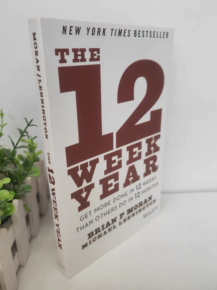 new The 12 Week Year: Get More Done In 12 Weeks Than Others Do In 12 Months English Book