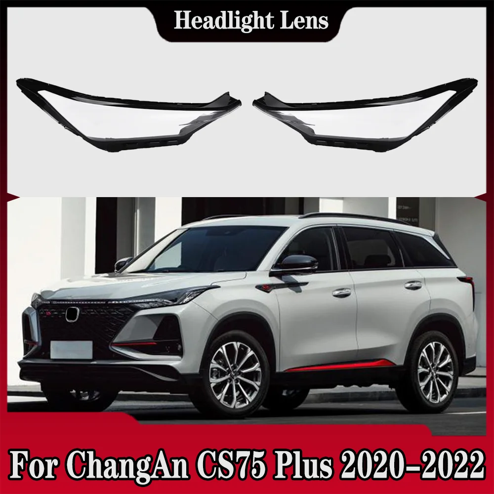 Transparent Headlight Cover Headlamp Shell Clear Lens Plexiglass Replace Original Lampshade For ChangAn CS75 Plus 2020 2021 2022