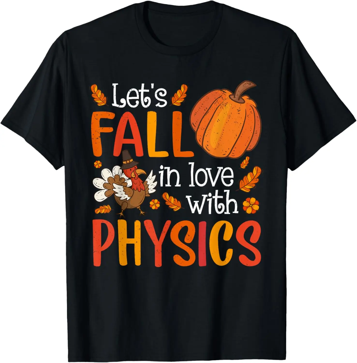Lets Fall In Love With Physics Teacher Thanksgiving T-Shirt