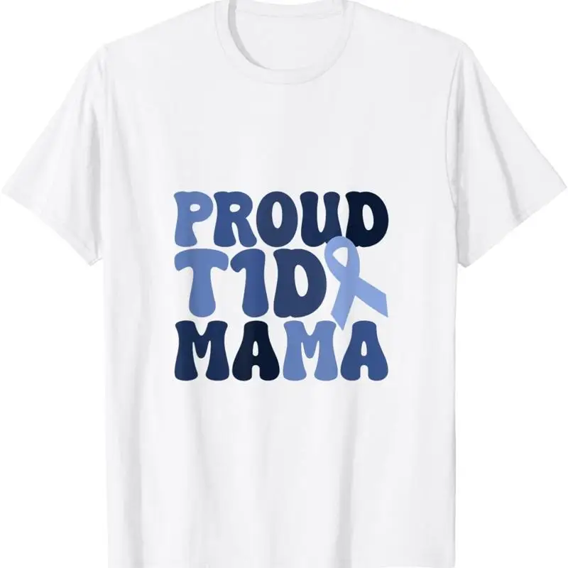 Proud T1D Mama Type 1 Diabetes Awareness Mom T Shirt