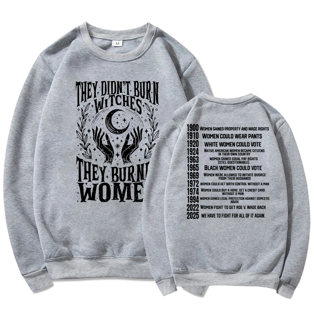 They Didn’t Burn Witches They Burned Women Sweatshirt Women Rights Dates Hoodie Women Crewneck Sweatshirt Witch Pullover Hoodies