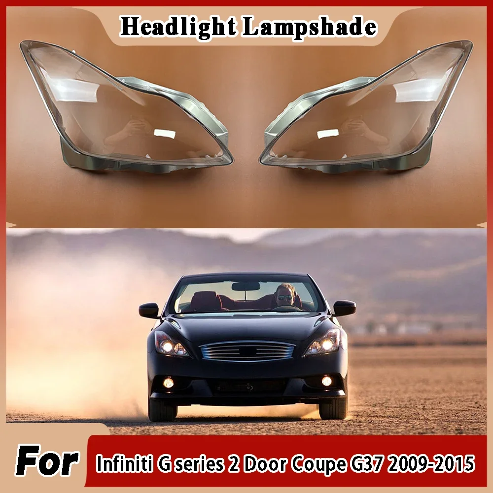 

For Infiniti G series 2 Door Coupe G37 2009-2015Headlamp Cover Lamp Shade Headlight Shell Lampshade Replace Original Glass Lens