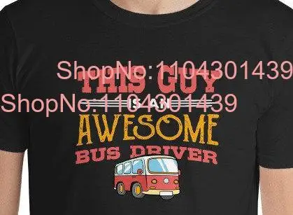 Awesome Bus Driver T Shirt long or short sleeves