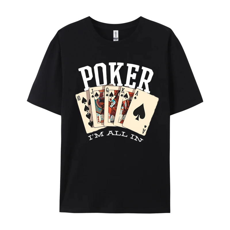 Funny Poker All In Royal Flush Lucky Casino T-Shirt Camisas Men Cotton Tee Gift Print T-shirt Summer Tops