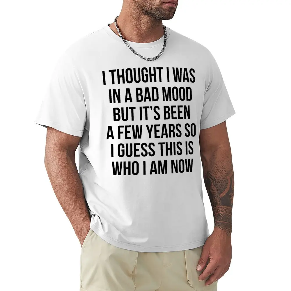 Permanent Bad Mood Greeting Card Fresh T-shirt Move T-shirts Graphic Funny Novelty Home USA Size