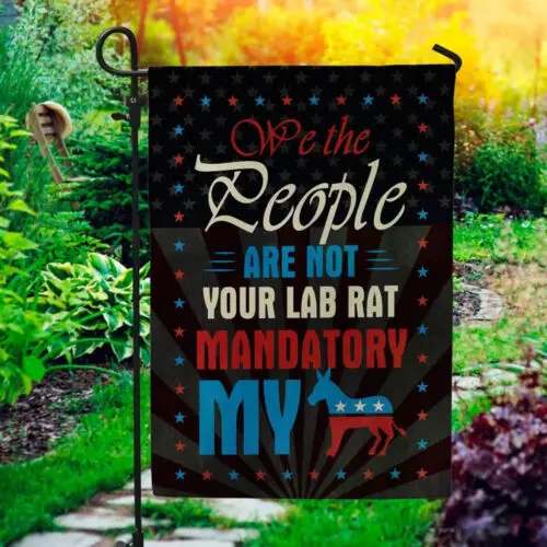 Nosotros, el Pueblo, No Somos Tu Ratón de Laboratorio, Bandera de Jardín con la Frase 'My Ass Flag' AAL HHM WZZ