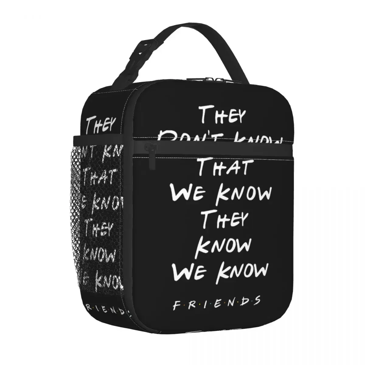 They Dont Know That We Know They Know Insulated Lunch Bags Thermal Bag Friends TV Show Portable Lunch Box Tote Girl Boy College