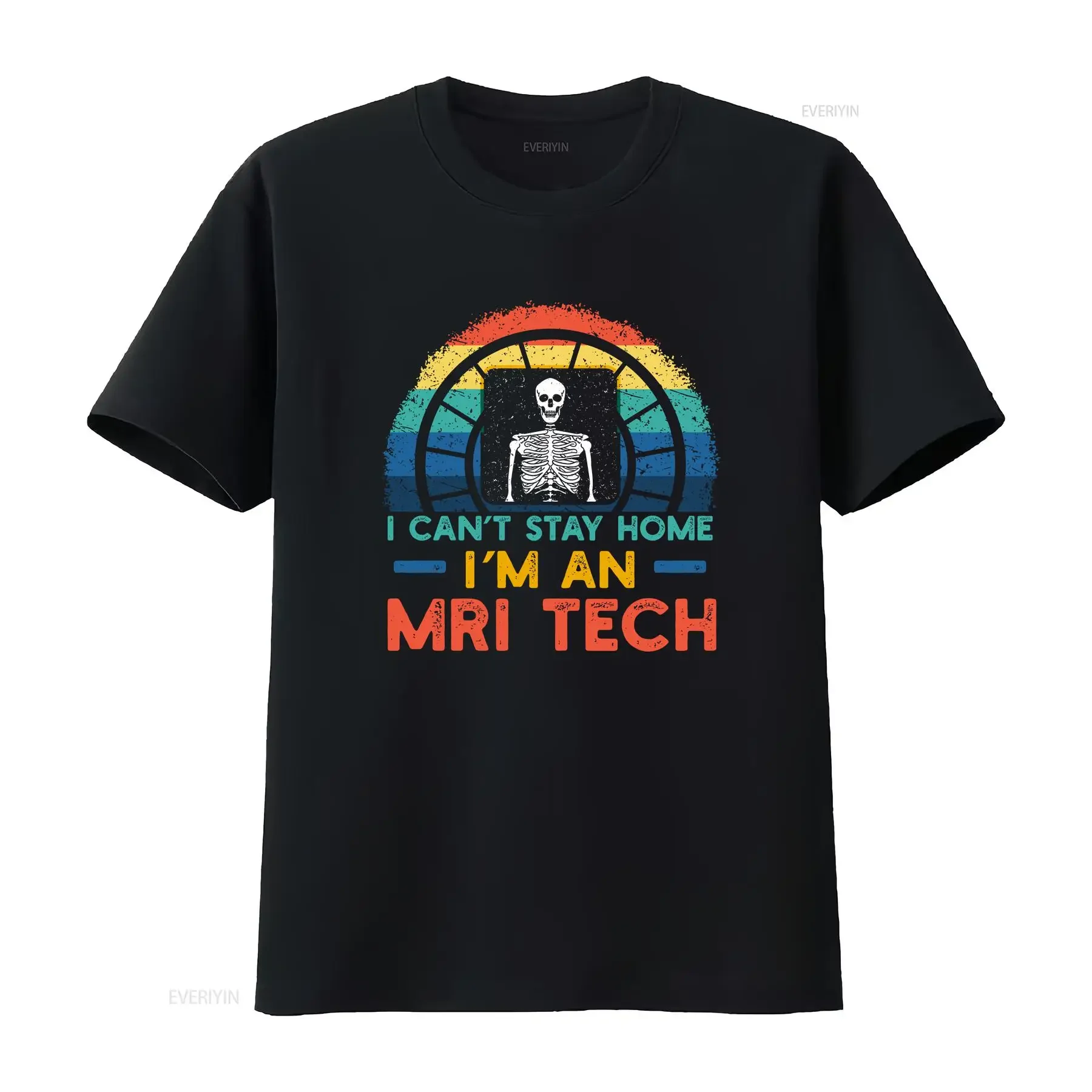 I Can't Stay Home I'm An MRI Tech T Shirt Radiology For Technologist Cute s vintage Washed homme Stylish Stretched streetwear