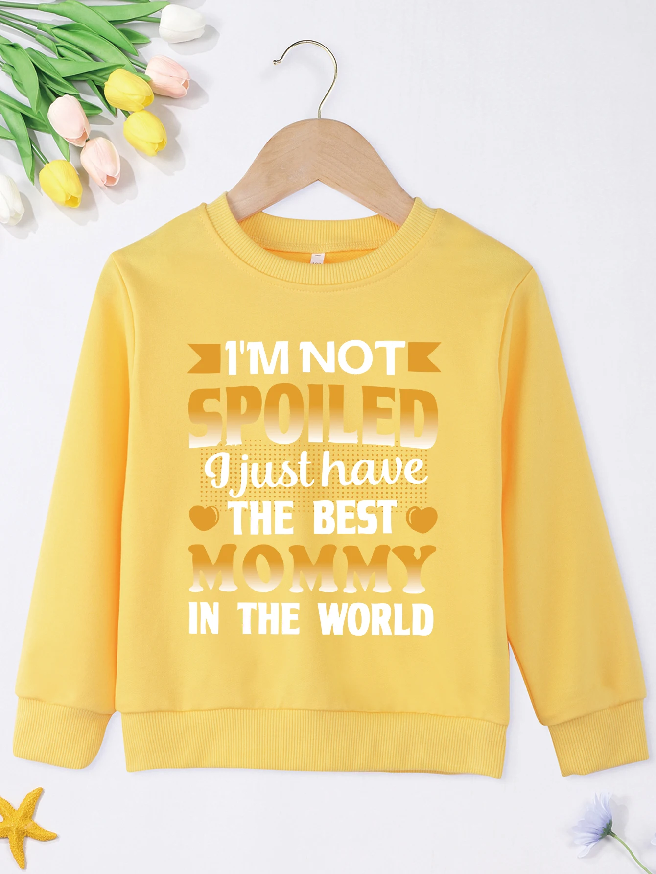 Kid Pullover Cool I'M NOT SPOILED I JUST HAVE THE BUST MOMMY IN THE WORLD Print Baby Boy Girl Sweatshirt