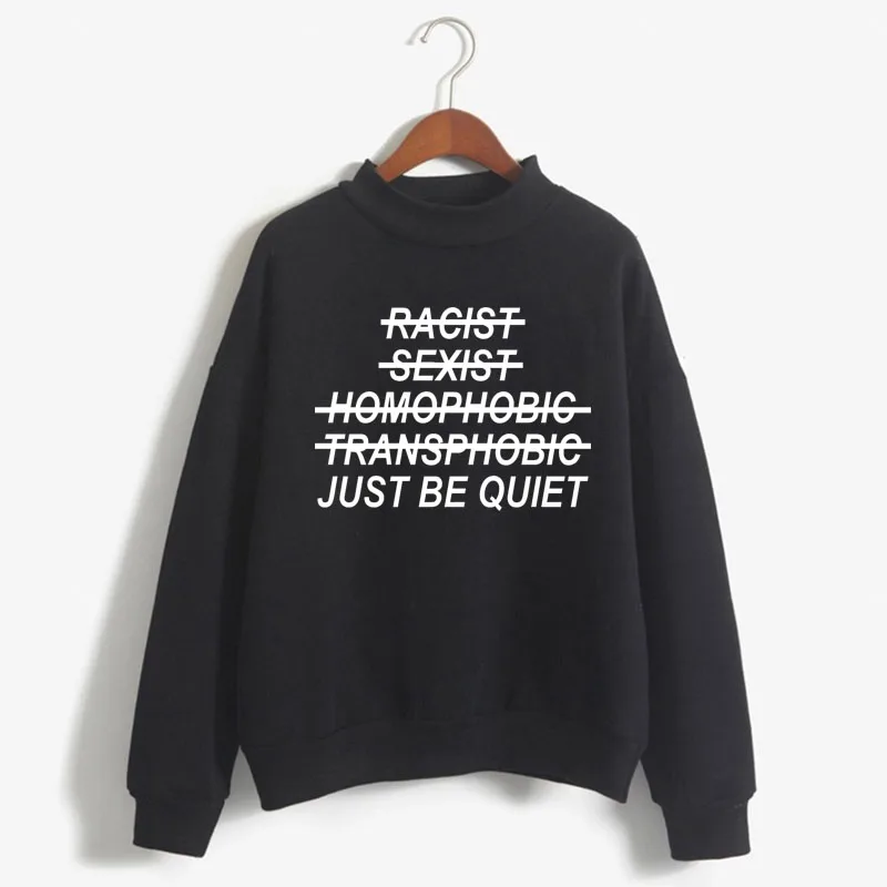

Racist Sexist Homophobic Transphobic Just Be Print Women Sweatshirt Korean O-neck Knitted Pullover Candy Color women Clothes