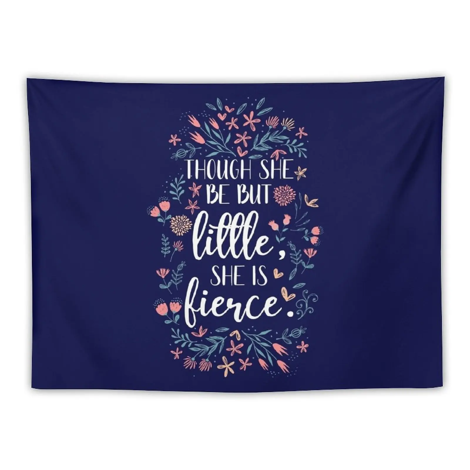 Though She Be But Little She Is Fierce Girl's Stuff Tapestry Tapete For The Wall Wall Tapestry