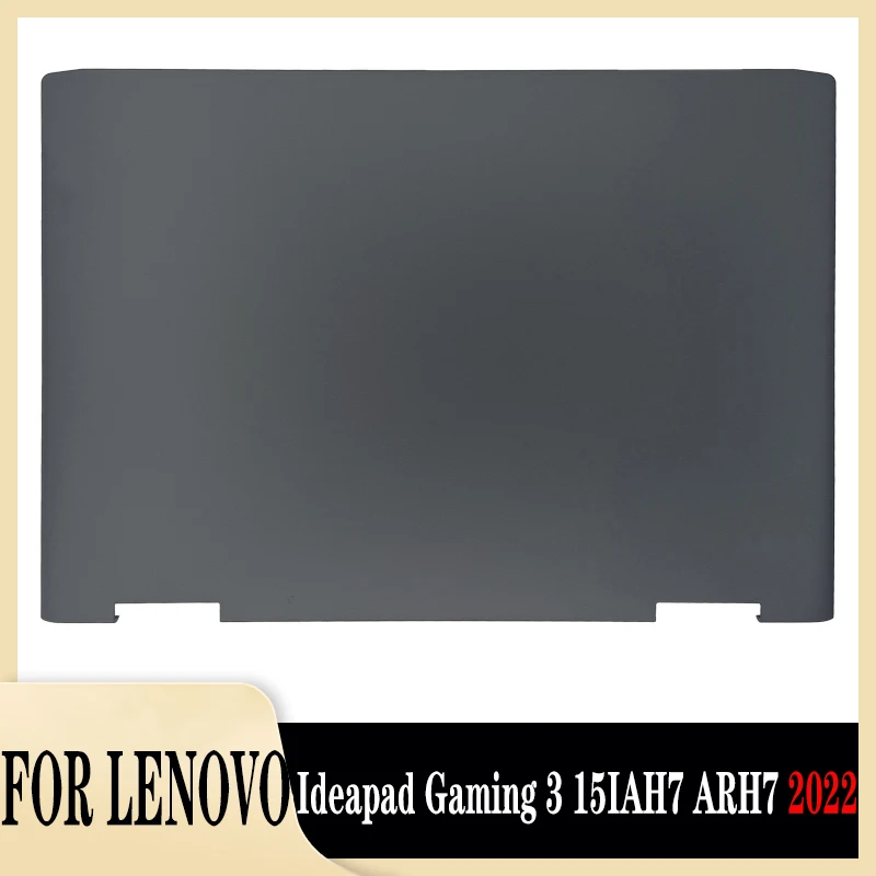 

For Lenovo Ideapad Gaming 3 15IAH7 ARH7 2022 Top cover frame laptop screen back cover