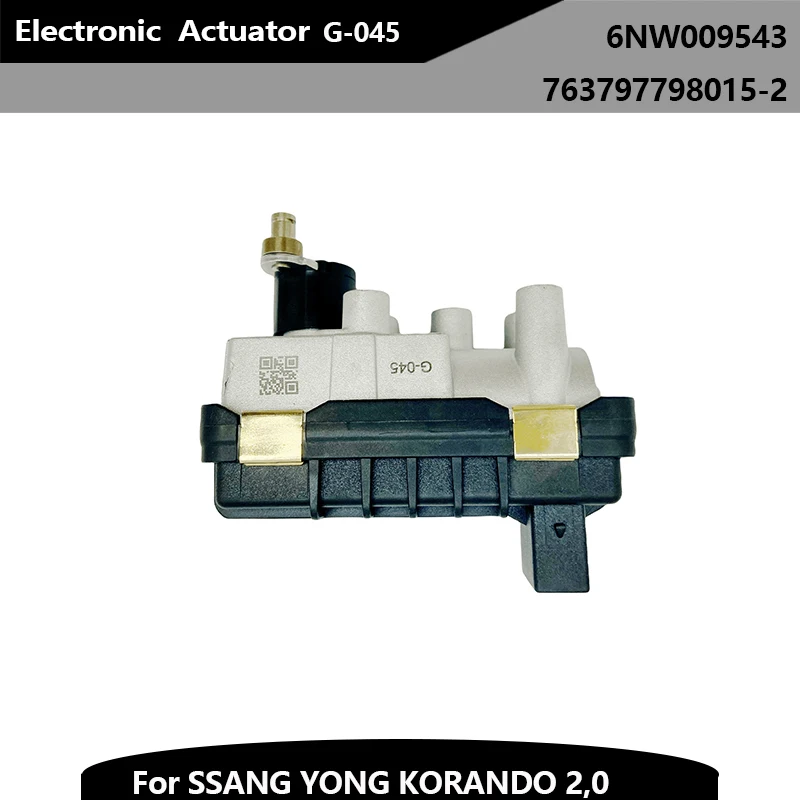 New  G-045 6NW009543 763797 Electric Valve Electronic Turbo Actuator for SSANG YONG KORANDO 2.0