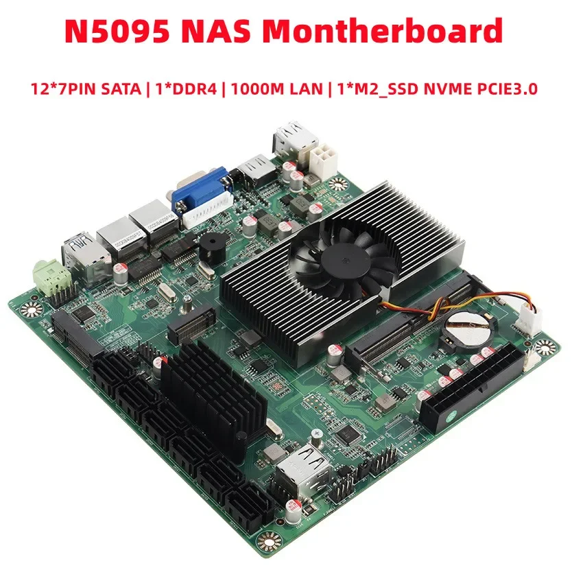 N5095 Nas Motherboard 12*7PIN SATA 1*DDR4 to 16GB  1000M LAN 1*M2_SSD NVME PCIE3.0 VGA HD 4K@60HZ