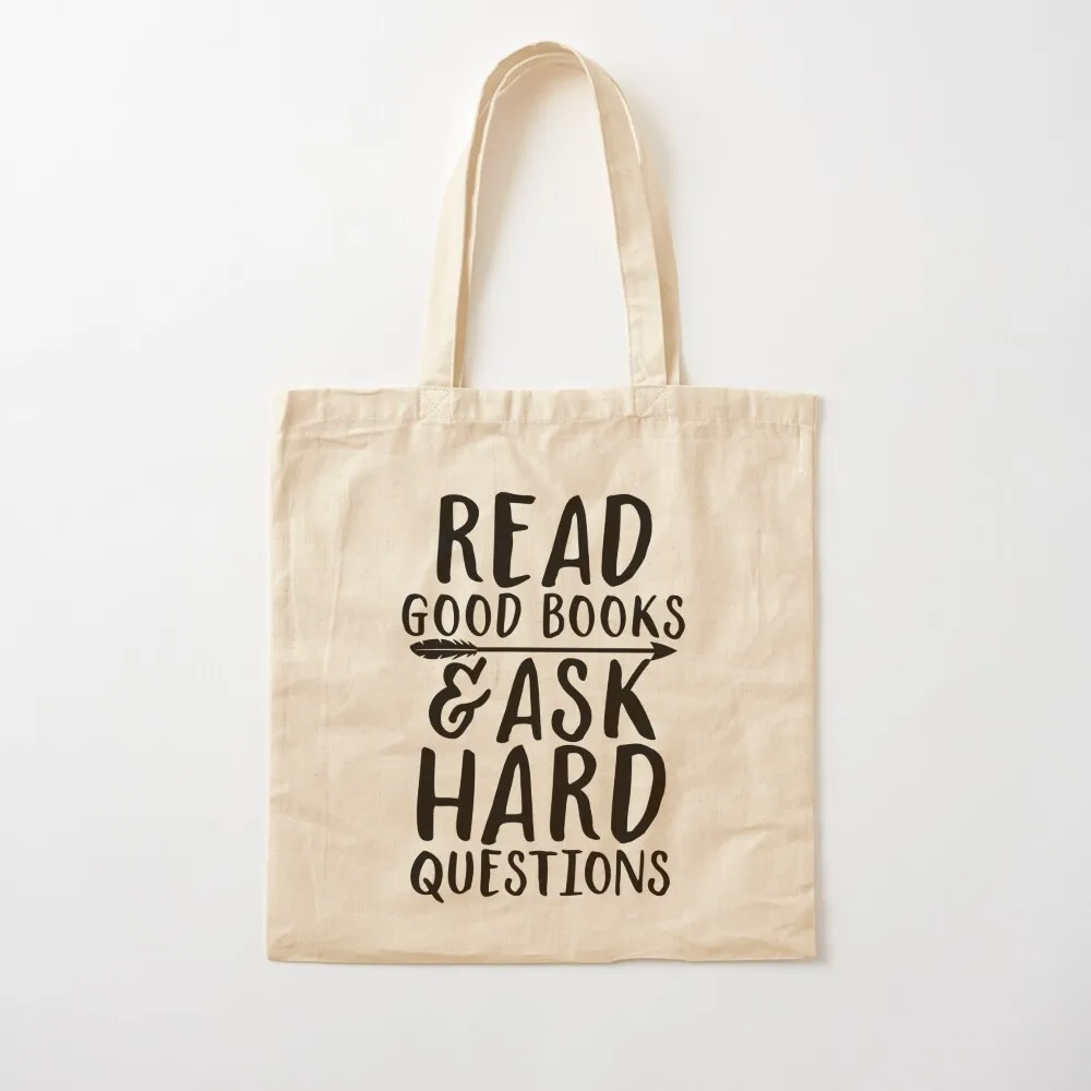 

Read good books and ask hard questions Tote Bag canvas shopping bag hand bag Canvas Tote