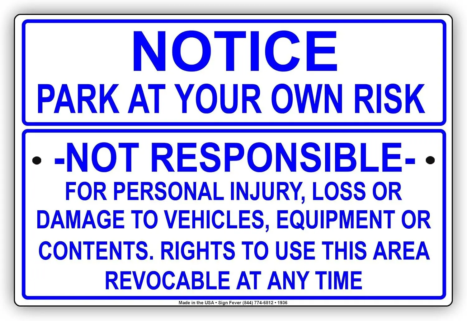Notice Park at Your Own Risk Not Responsible for Personal Injuries, Loss Or Damage to Vehicless Restriction Alert Caution W sign