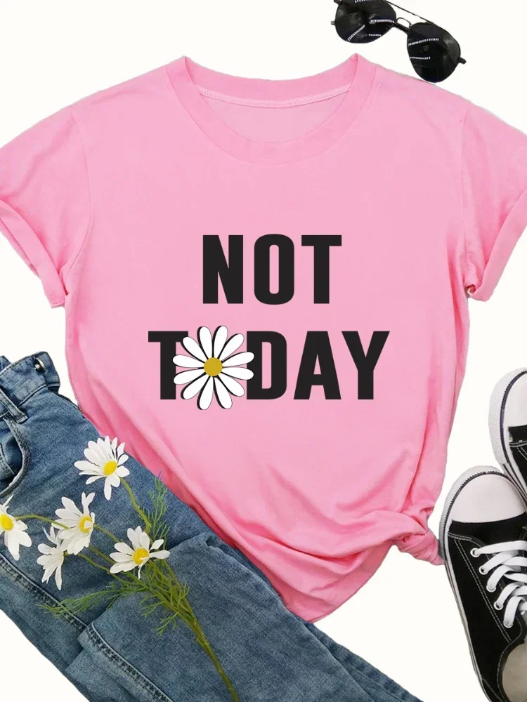 Not Today Daisy Print Women T Shirt Short Sleeve O Neck Loose Women Tshirt Ladies Tee Shirt Tops Camisetas Mujer