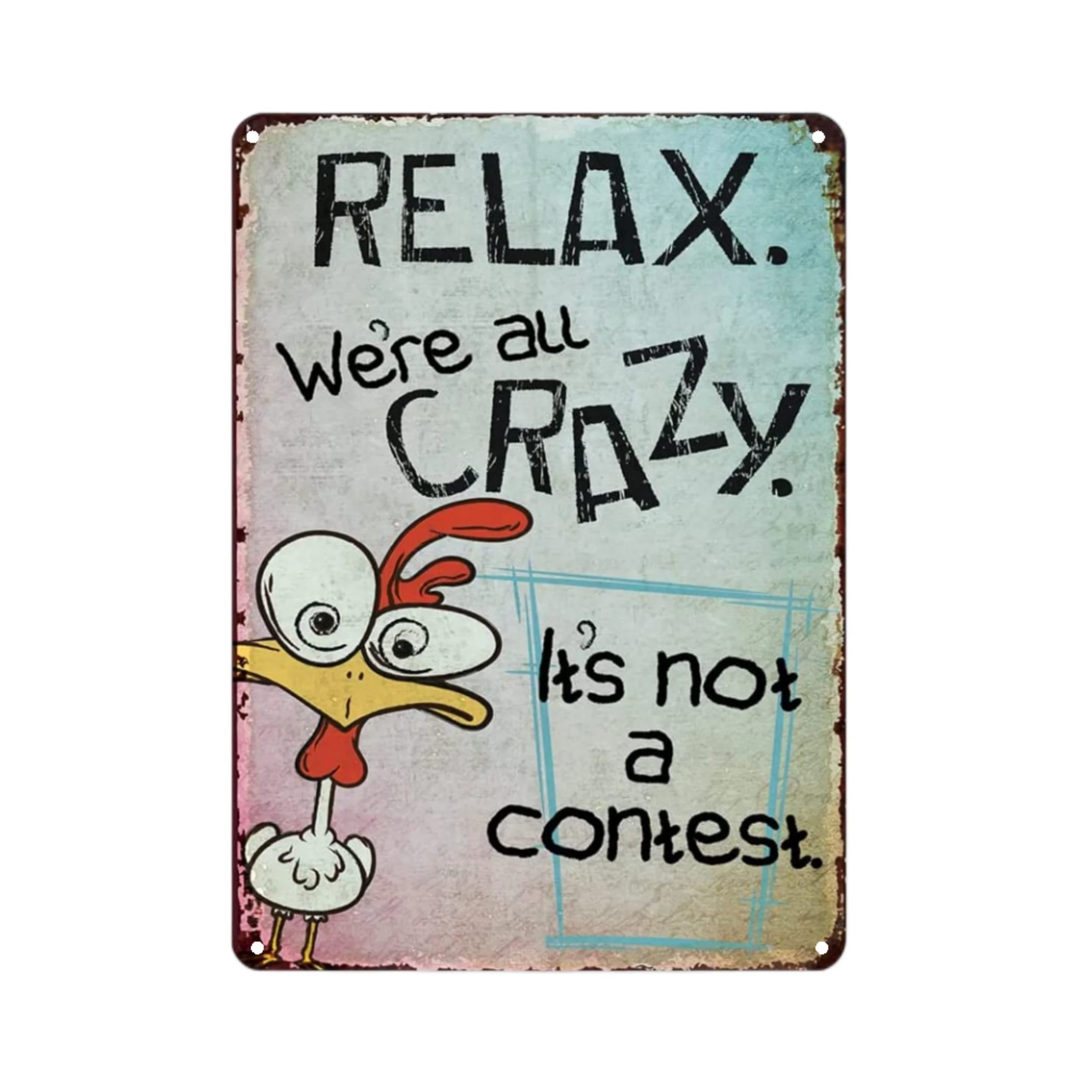 

Chicken Relax We Are All Crazy Funny Metal Tin Sign Novelty Vintage Home Decor Bathroom Decor Bar Decor Cafe Decor 12x8 Inch