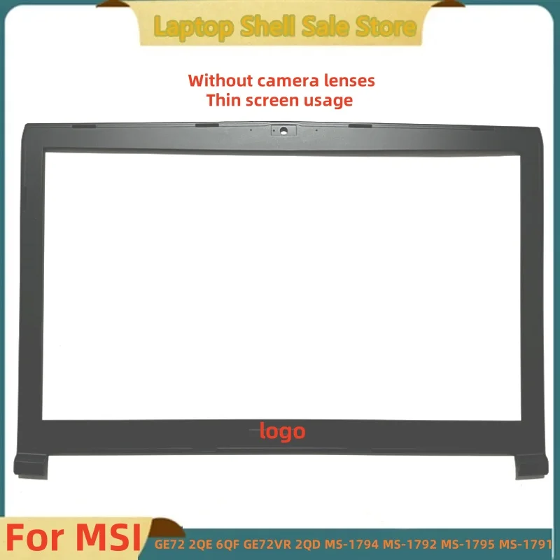 

New For MSI GE72 2QE 6QF GE72VR 2QD MS-1794 MS-1792 MS-1795 MS-1791 LCD Front Bezel B Shell 307791B236