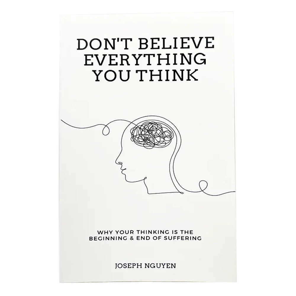 Don'T Believe Everything You Think By Joseph Nguyen Why Your Thinking Is The Beginning & End Of Suffering Paperback English Book