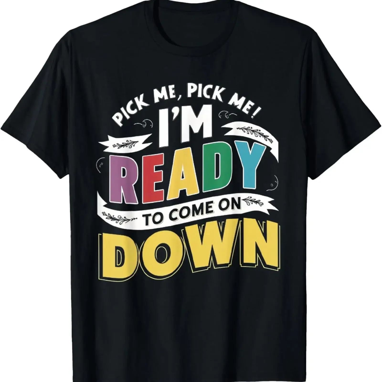 Pick Me Im Ready To Come On Down Enthusiastic Phrase T Shirt Image 1 of 2 vintage Washed Stylish homme fashion Casual