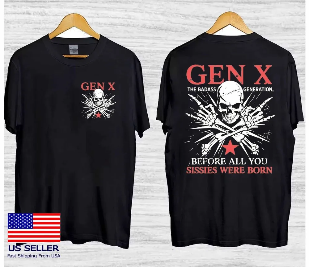 

Retro X Generation Before All You Sissie Shirt, The Badass Generation X Shirt