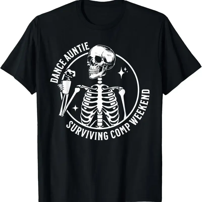 Skeleton Coffee Dance Auntie Surviving Comp Weekend Funny T Shirt