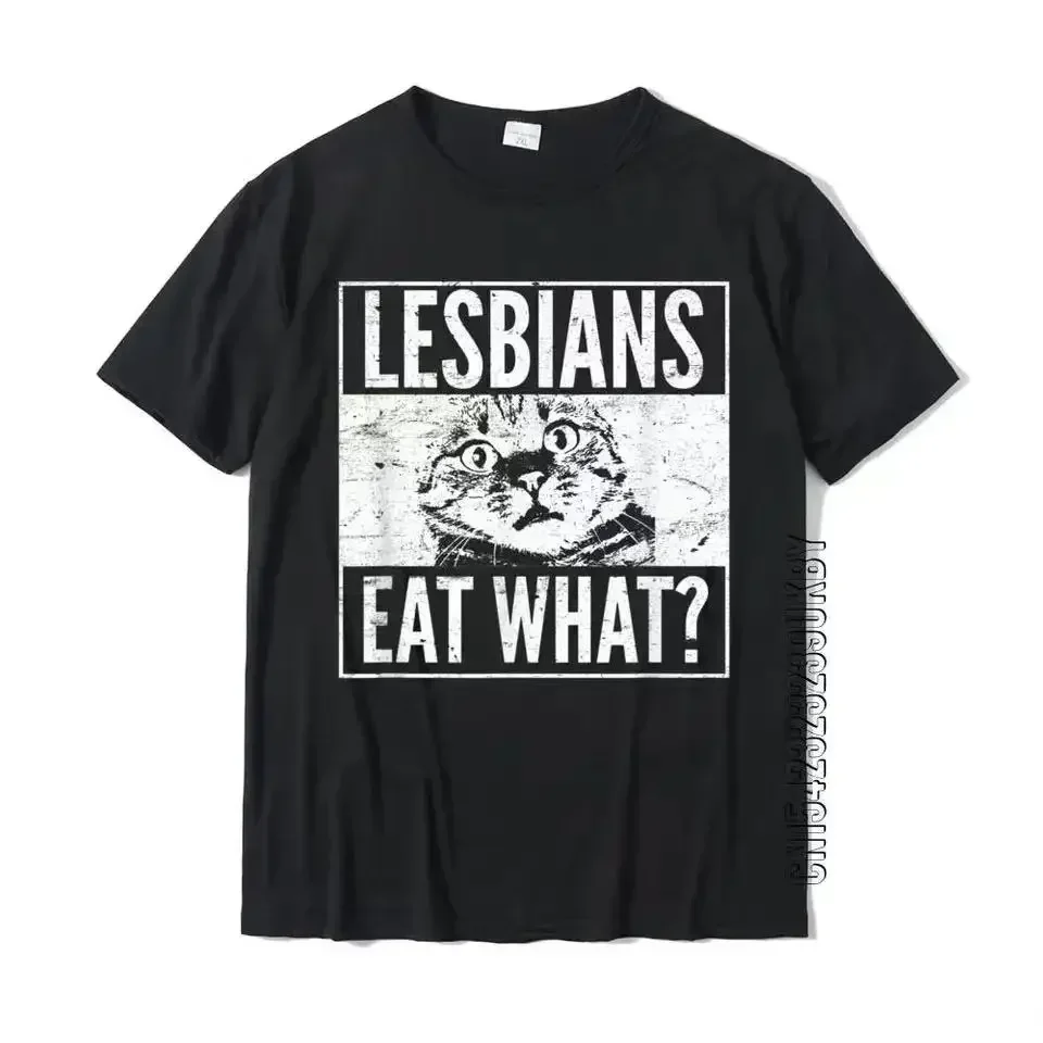 Funny Lesbians Eat What Cat Kitten LGBT Humor T-Shirt Top T-Shirts T Shirt Hip Hop Cotton Design Summer Man