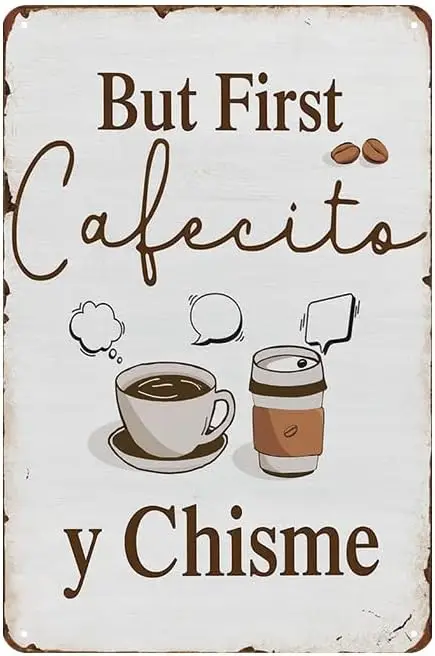 Funny Coffee But First Cafecito Y Chisme Metal Tin Sign – Rustic Vintage Wall Art Plaque for Bar Kitchen Home Decor,  --Tin Sign